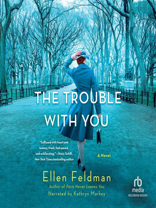 Title details for The Trouble with You by Ellen Feldman - Available